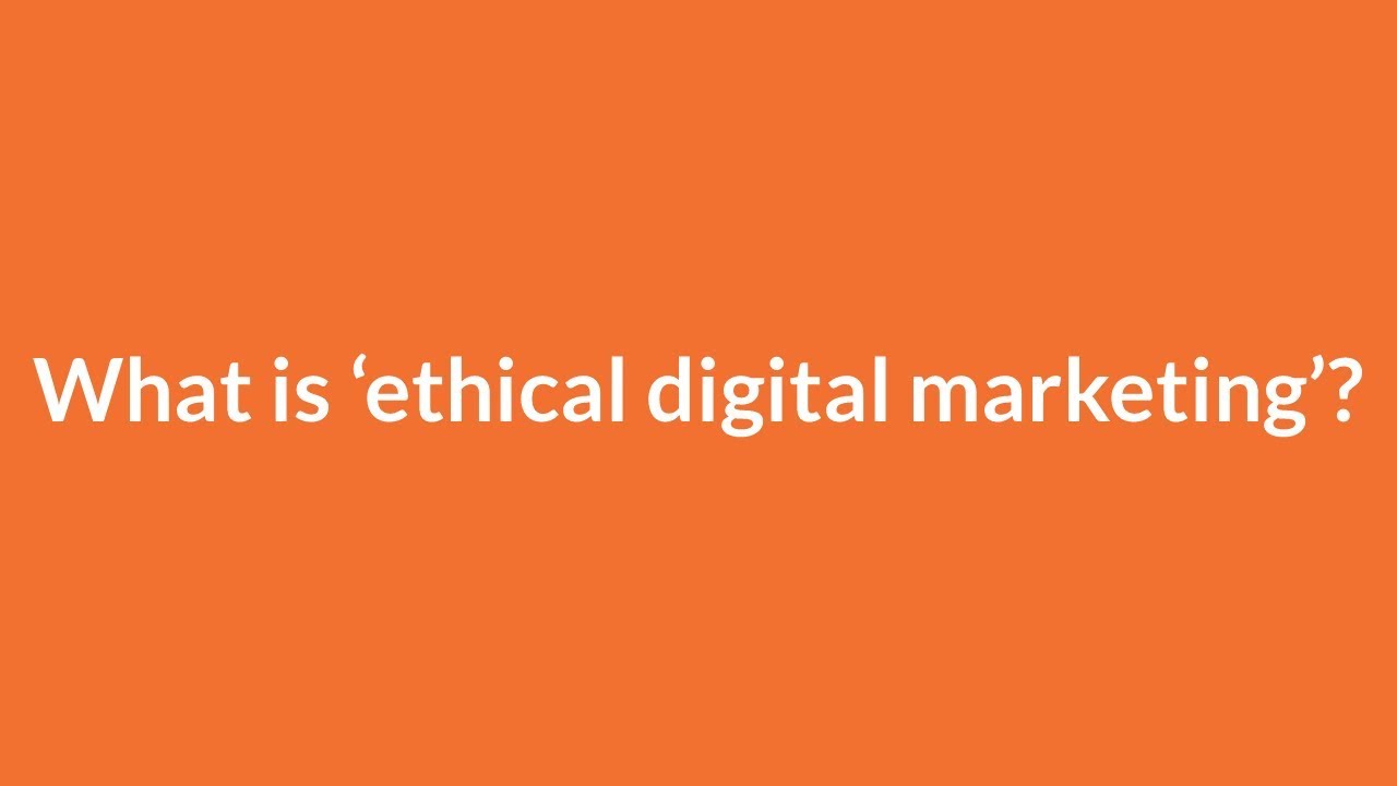 Ethical digital marketing