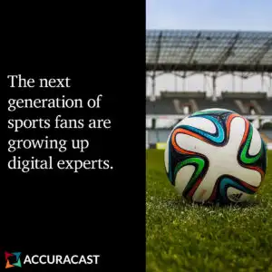 The next generation of sports fans are growing up digital experts